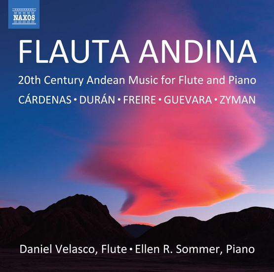 Cardenas, Duran, Freire, Guevara & Zyman: Flauta andina - 20th Century Andean Music for Flute & Piano - COMPILATION CLASSIQUE