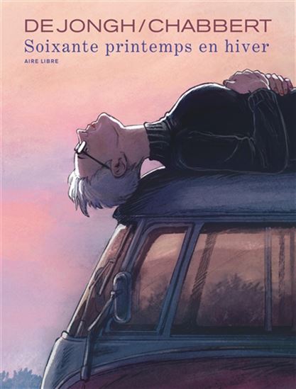 Soixante printemps en hiver - INGRID CHABBERT - AIMÉE JONGH
