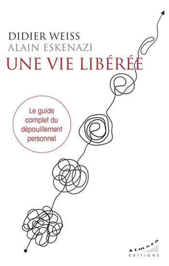 Une vie libérée - ALAIN ESKENAZI - DIDIER WEISS