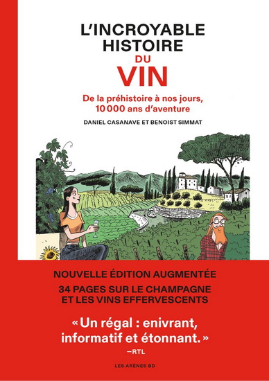 L'Incroyable histoire du vin : de la préhistoire à nos jours, 10 000 ans d'aventure 4e éd. - BENOIST SIMMAT - DANIEL CASANAVE