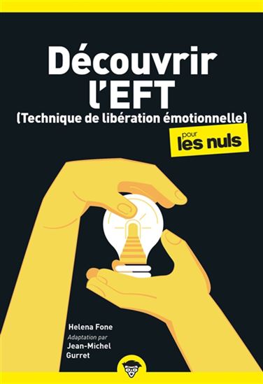 L'Découvrir l'EFT pour les nuls 2e éd. - HELENA FONE - JEAN-MICHEL GURRET