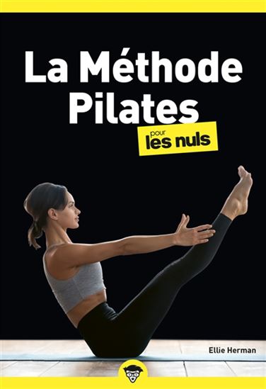 La Méthode Pilates pour les nuls 2e éd. - ELLIE HERMAN