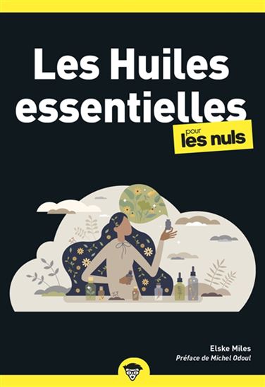 Les Huiles essentielles pour les nuls 2e éd. - ELSKE MILES