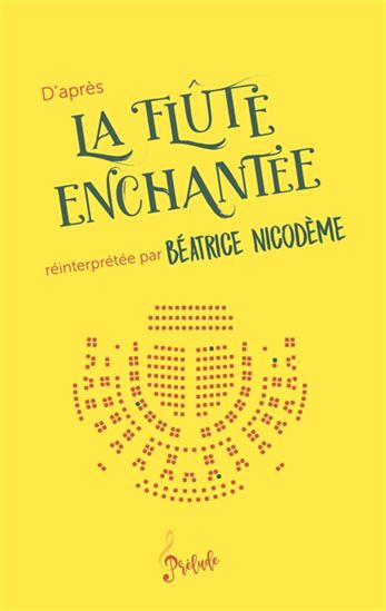D&#39;après La flûte enchantée - BÉATRICE NICODÈME