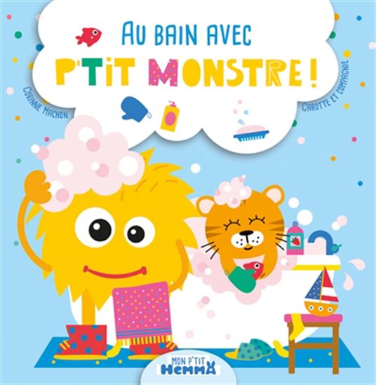 Au bain avec P&#39;tit Monstre ! - CORINNE MACHON & AL