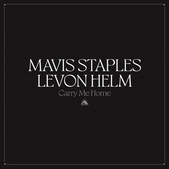 Carry Me Home (2 Vinyle) - LEVON MAVIS & HELM STAPLES