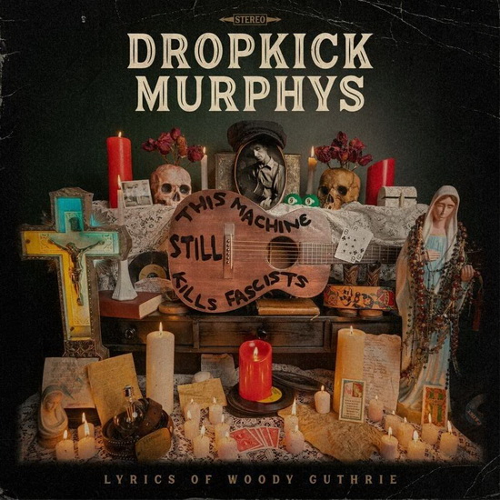 This Machine Still Kills Fascists - DROPKICK MURPHYS