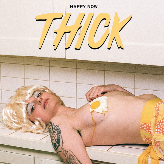 Happy Now - THICK