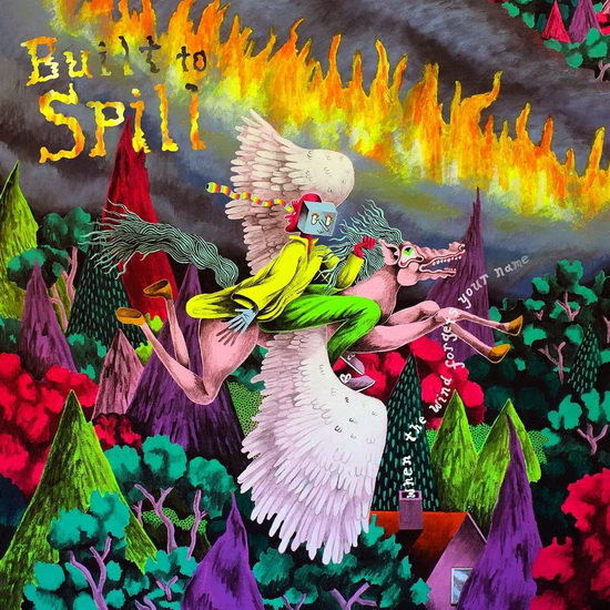 When The Wind Forgets Your Name - BUILT TO SPILL