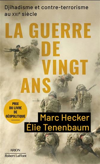 La Guerre de vingt ans : Djihadisme et contre-terrorisme au XXIe siècle - MARC HECKER - ÉLIE TENENBAUM