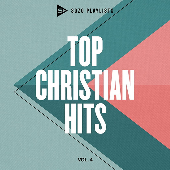 SOZO Playlists: Top Christian Hits Vol. 4 - COMPILATION