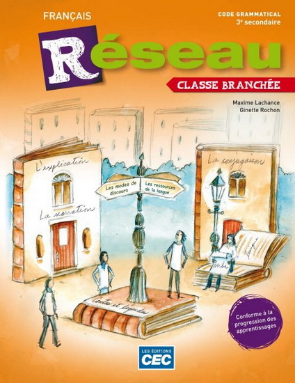 Réseau français 4e secondaire : cahier d&#39;apprentissage, 2e éd. (incluant code grammatical) + exercices interactifs - COLLECTIF