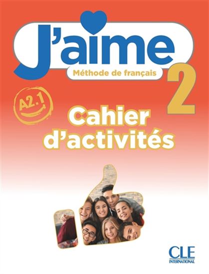 J&#39;aime 2 : méthode de français, A2.1 : cahier d&#39;activités - COLLECTIF