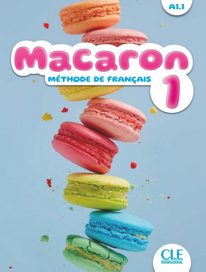 Macaron : méthode de français A1.1 : livre de l&#39;élève - COLLECTIF