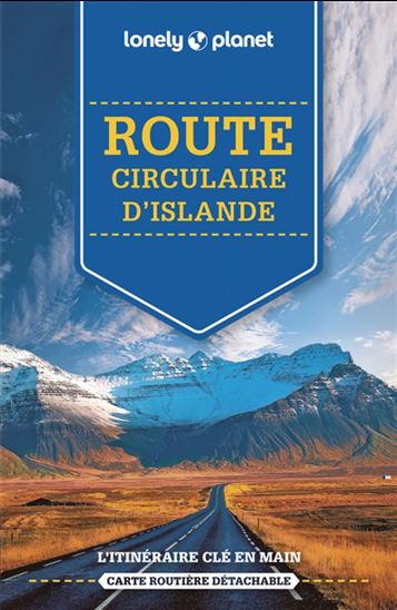 Route circulaire d&#39;Islande : l&#39;itinéraire clé en main 3e éd. - COLLECTIF