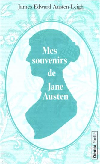 Mes souvenirs de Jane Austen : portrait d'une héroïne - JAMES EDWARD AUSTEN-LEIGH