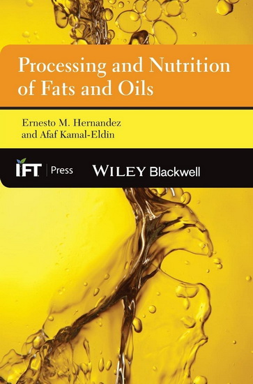 Processing and Nutrition of Fats and Oils - ERNESTO M HERNANDEZ - AFAF KAMAL-ELDIN