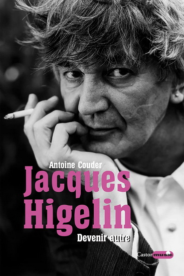 Jacques Higelin : devenir autre - ANTOINE COUDER