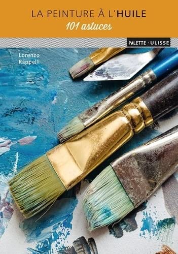 La Peinture à l&#39;huile - LORENZO RAPPELLI