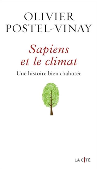 Sapiens et le climat : une histoire bien chahutée - OLIVIER POSTEL-VINAY