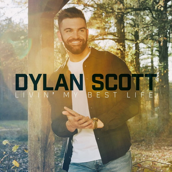 Livin’ My Best Life - DYLAN SCOTT