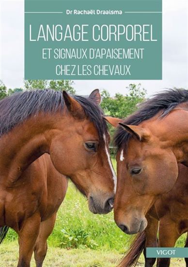Langage corporel et signaux d&#39;apaisement chez les chevaux - RACHAËL DRAAISMA