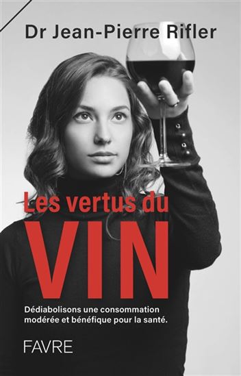 Les Vertus du vin - JEAN-PIERRE RIFLER