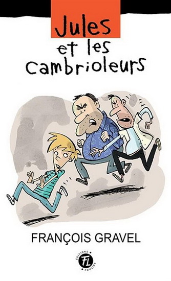 Jules et les cambrioleurs - FRANÇOIS GRAVEL - PHILIPPE GERMAIN