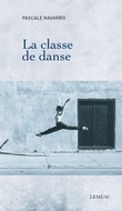 La Classe de danse - PASCALE NAVARRO