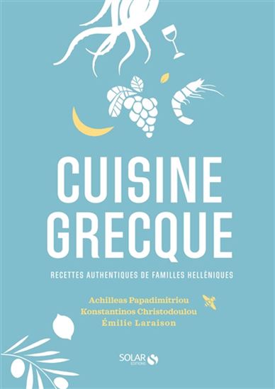 La Cuisine grecque - ACHILLEAS PAPADIMITRIOU & AL