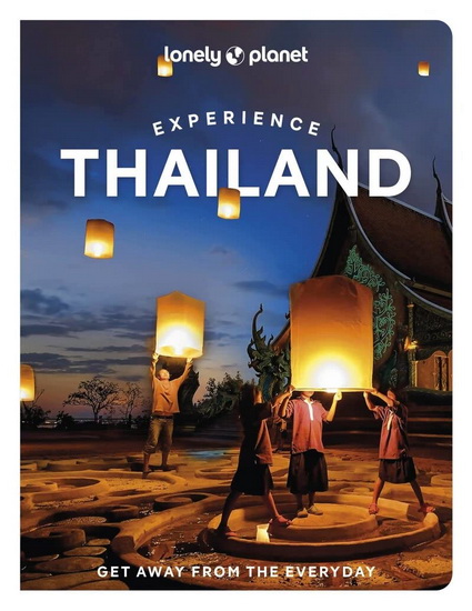 Lonely Planet Experience Thailand 1 - BARBARA WOOLSEY - AMY BENSEMA