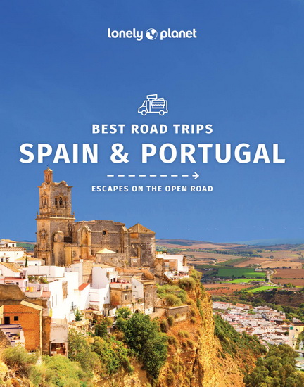 Lonely Planet Best Road Trips Spain & Portugal 2 2 2nd Ed. - GREGOR CLARK - DUNCAN GARWOOD