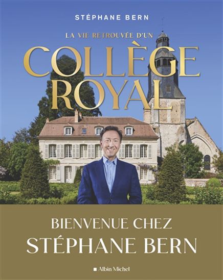 La Vie retrouvée d&#39;un collège royal : bienvenue chez Stéphane Bern - STÉPHANE BERN