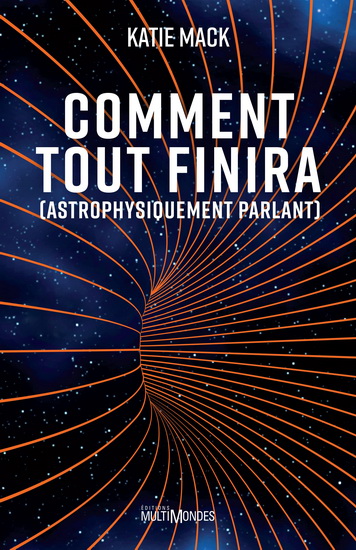 Comment tout finira (astrophysiquement parlant) - KATIE MACK