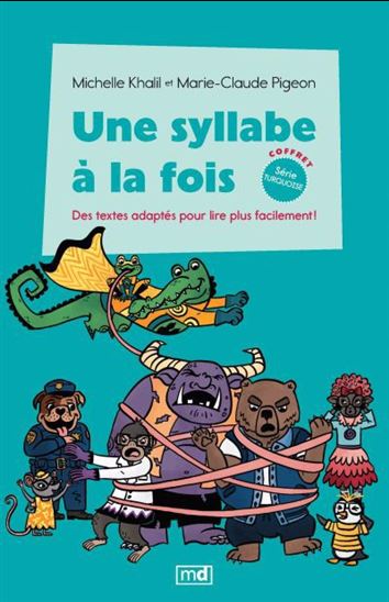 Une syllabe à la fois : coffret Série turquoise : des textes adaptés pour lire plus facilement ! - MICHELLE KHALIL - MARIE-CLAUDE PIGEON
