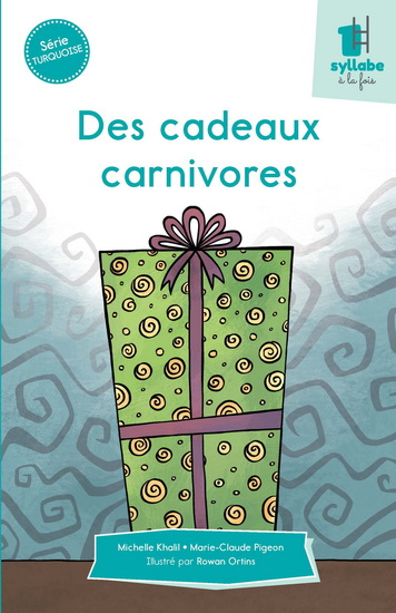 Des cadeaux carnivores - MICHELLE KHALIL - MARIE-CLAUDE PIGEON