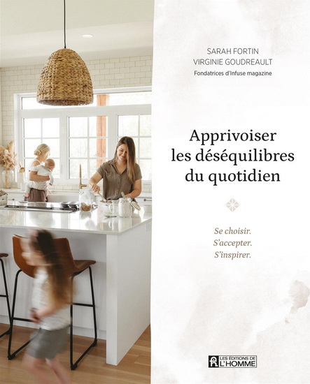 Apprivoiser les déséquilibres du quotidien - SARAH FORTIN - VIRGINIE GOUDREAULT