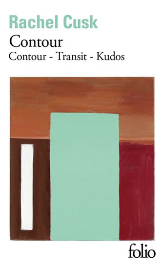 Contour : contour, transit, kudos - RACHEL CUSK