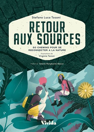 Retour aux sources : 50 chemins pour se reconnecter à la nature - STEFANO LUCA TOSONI