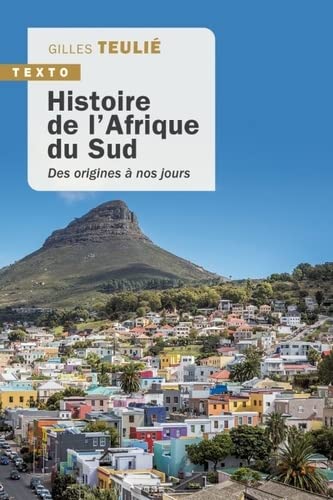 Histoire de l&#39;Afrique du Sud : des origines à nos jours - GILLES TEULIÉ