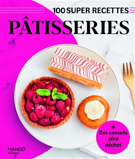 Pâtisseries : facile, rapide, bon ! - COLLECTIF