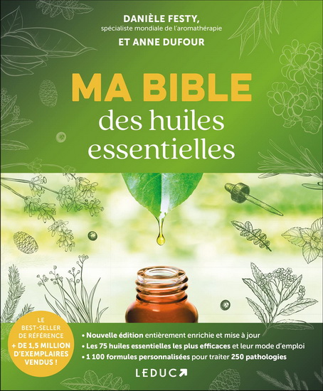 Ma bible des huiles essentielles - DANIÈLE FESTY - ANNE DUFOUR