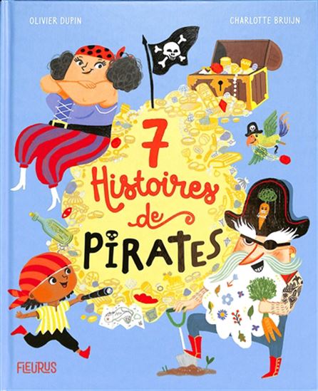 7 histoires de pirates - OLIVIER DUPIN - CHARLOTTE BRUIJN