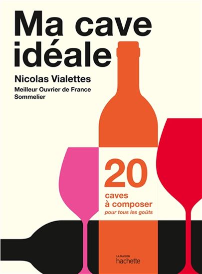 Ma cave idéale - NICOLAS VIALETTES