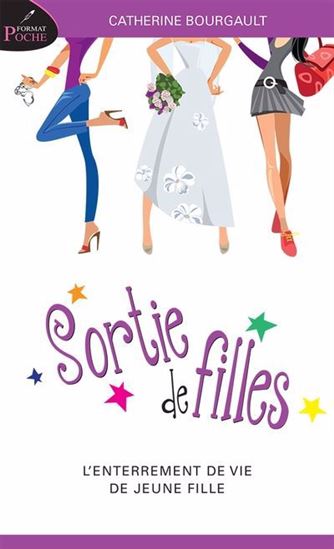 Sortie de filles T.02 L'enterrement de vie de jeune fille - CATHERINE BOURGAULT