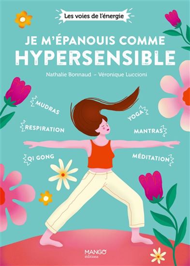 Je m'épanouis comme hypersensible - NATHALIE BONNAUD - VÉRONIQUE LUCCIONI