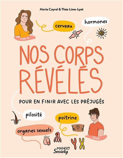 Nos corps révélés (cerveau, hormones, organes sexuels, poitrine, pilosité) pour en finir avec les préjugés - MARIE CAY - THÉA LIME-LYET