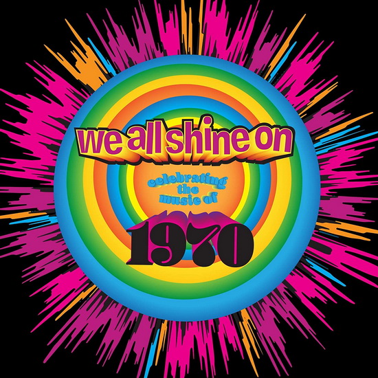 We All Shine On: Celebrating The Music Of 1970 - COMPILATION