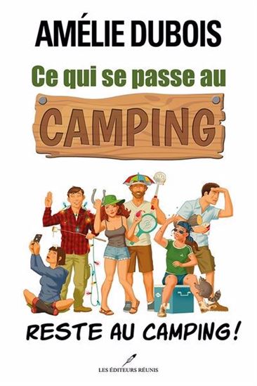 Ce qui se passe au camping reste au camping ! - AMÉLIE DUBOIS