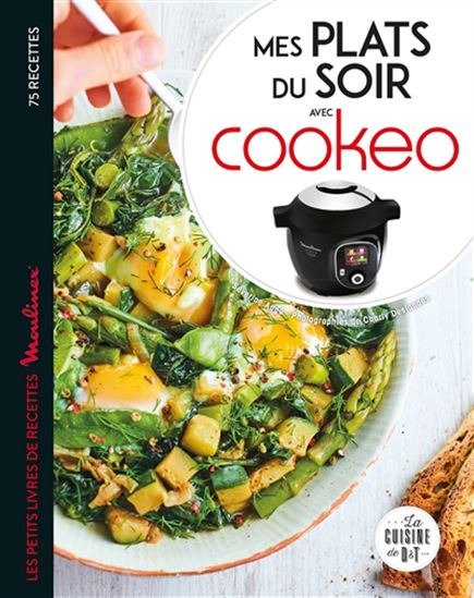 Plats du soir avec Cookeo : 75 recettes - SÉVERINE AUGÉ - CHARLY DESLANDES